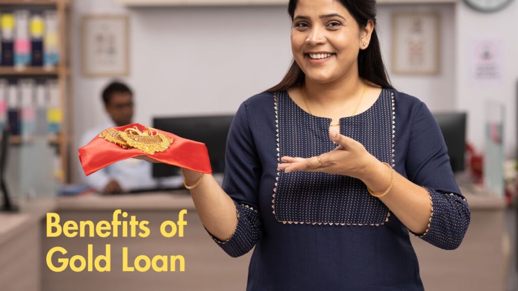 Benefits of Gold Loan