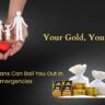 Your Gold, Your Lifeline: How Gold Loans Can Bail You Out in Emergencies