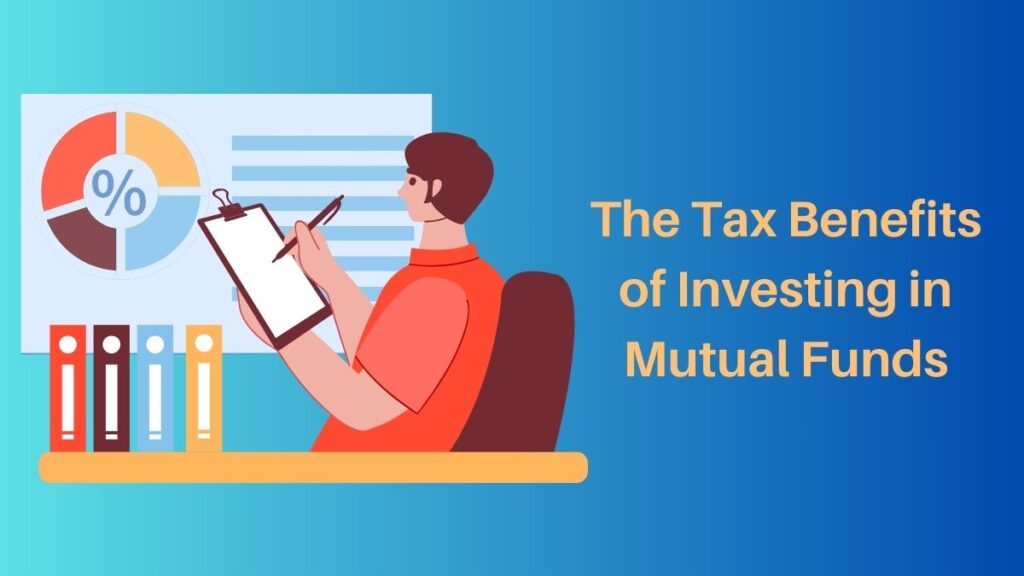 The Tax Benefits of Investing in Mutual Funds