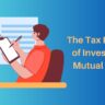 The Tax Benefits of Investing in Mutual Funds