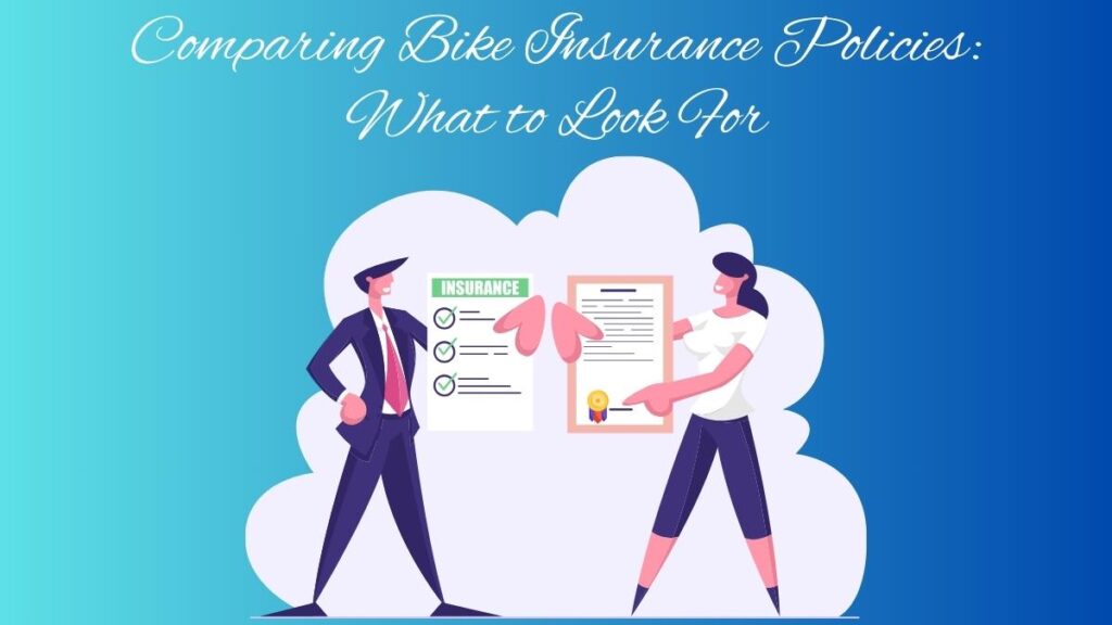 Comparing Bike Insurance Policies: What to Look For