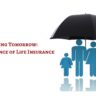 Securing Tomorrow: The Importance of Life Insurance