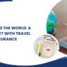 Exploring the World: A Safety Net with Travel Insurance