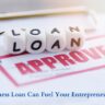 From Start-up to Success: How a Business Loan Can Fuel Your Entrepreneurial Journey